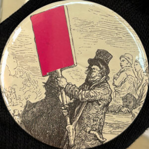 Badge collage by Ben showing a Victorian engraving of a protestor with a pink placard